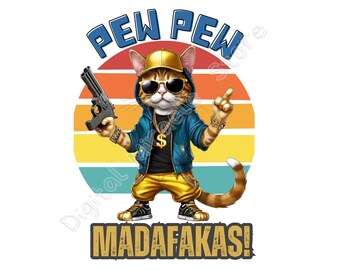 Pew Pew Madafakas PNG, Funny Cat Shirt, Funny Saying, Tshirt PNG Design, Pew Pew Shirt, Sarcastic Png, Trendy Shirt Designs, Funny Meme