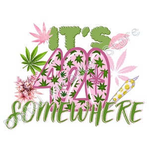 Het is 4:20 Ergens PNG, Wietblad PNG, Roken png, Cannabis png, 420 PNG, Marihuanna png, 420 Clipart, Wake and Bake png afbeelding 1