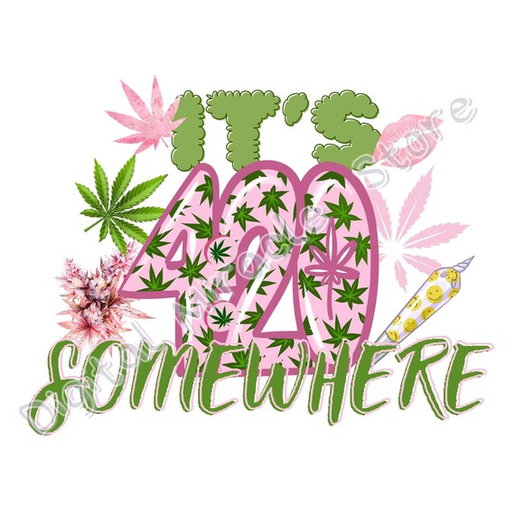 It's 4:20 Somewhere PNG, Weed Leaf PNG, Smoking png, Cannabis png, 420 PNG, Marijuanna png, 420 Clipart, Wake and Bake png