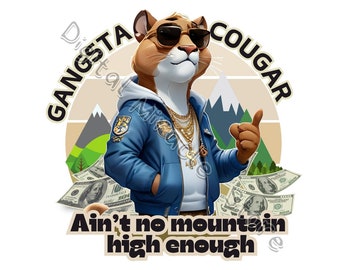 Ain't No Mountain High Enough, Cougar Spirit PNG, Cougar Graphic, Funny Cougar Shirt PNG, Cool Cougar, Cartoon Cougar, Hip Hop Cougar