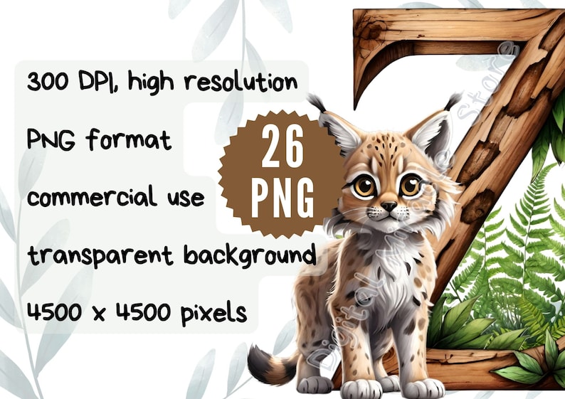 May include: A digital illustration of a brown and white lynx kitten standing in front of a wooden letter Z. The letter is surrounded by green ferns. The image is 4500 x 4500 pixels and 300 DPI.  26 PNG files are included.