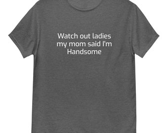 Watch Out Ladies Men's classic tee