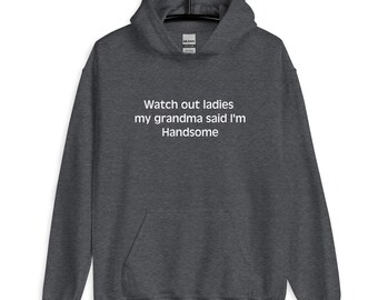 Watch Out Ladies Unisex Hoodie