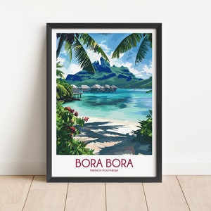 Bora Bora Travel Poster Bora Bora Travel Print French Polynesia Travel Poster French Polynesia Travel Print Wall Art Decor gift present