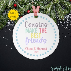 Personalized Cousins Make the Best Friends Christmas Ornament, Christmas Gift for Cousin, Custom Cousin Gift, Cousin Crew Besties Ornament