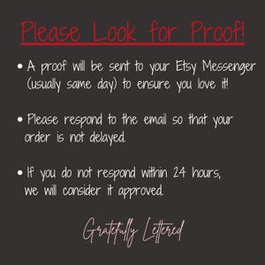 May include: A dark gray informational graphic with red text at the top reading Please Look for Proof! followed by three bullet points explaining the Etsy proofing process and a final line at the bottom reading Gratefully Lettered in script.