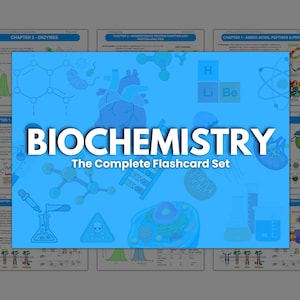 May include: A blue and white illustration of the word "BIOCHEMISTRY" with the text "The Complete Flashcard Set" below it. The image is surrounded by various colourful illustrations of scientific concepts, including a heart, a cell, a beaker, and a DNA molecule.