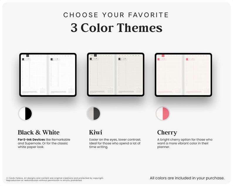 May include: Three digital planner layouts displayed on screens, labeled Choose Your Favorite 3 Color Themes. Options include Black & White, Kiwi, and Cherry, each featuring a two-page spread with a grid, calendar, and navigation tabs.
