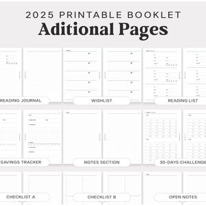 May include: Printable booklet with additional pages for 2025. The pages include a reading journal, wishlist, reading list, savings tracker, notes section, 30-day challenge, checklist A, checklist B, and open notes.