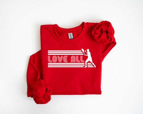 Love All Sweatshirt, Mens Tennis Sweatshirt, Womens Tennis