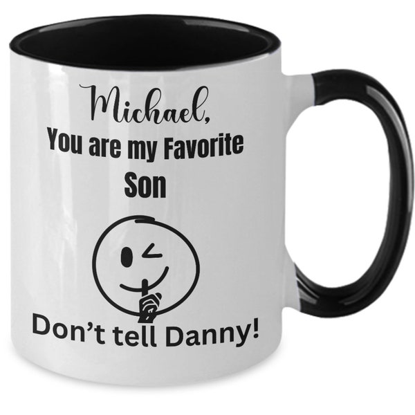 Personalized Funny Favorite Son coffee mug. Great gift for all your children or best friends. Birthday or Christmas gift 11 oz.