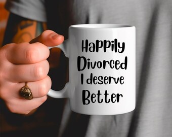 Happily Divorced Coffee Mug, Funny Divorce Gift, Support Gift (11 & 15 oz)