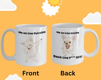 Funny Chihuahua Coffee Mug: 'Outside/Inside' Design, 11/15 oz