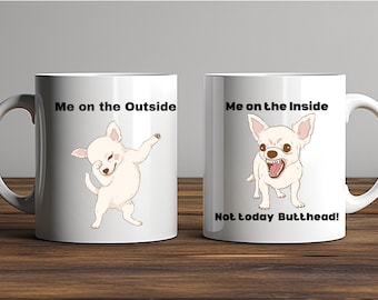 Funny Chihuahua Mug – "Me Inside/Outside" Gift