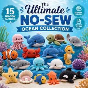 May include: A digital cover for The Ultimate NO-SEW OCEAN COLLECTION featuring 15 crochet patterns. The image displays 15 small, colorful, crocheted sea creatures including a jellyfish, whale, turtle, stingray, clownfish, crab, dolphin, seahorse, shark, octopus, beluga, pufferfish, starfish, clam with a pearl, and orca.