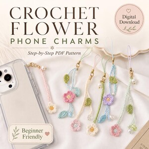 May include: Image of crochet flower phone charms in various pastel colors, including pink, white, and purple. The charms feature flower and leaf designs, with gold-colored hardware and pearl accents. The text on the image says "CROCHET FLOWER PHONE CHARMS" and "Beginner Friendly".