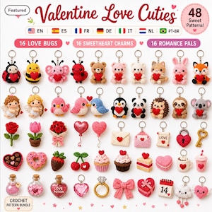 May include: A collection of 48 crochet patterns titled Valentine Love Cuties, featuring various amigurumi keychains including animals, hearts, flowers, sweets, and romantic symbols, all displayed in a grid with text labels for categories.
