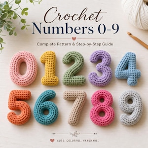 May include: A collection of colorful, crocheted numbers 0-9, each in a unique hue, including pink, yellow, green, and blue. The image is a complete pattern and step-by-step guide for creating handmade crochet numbers. The text at the bottom reads "CUTE. COLORFUL. HANDMADE."
