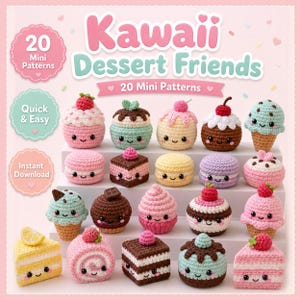 Op de afbeelding: Een verzameling van 20 kleine gehaakte dessertfiguren met lachende gezichtjes, waaronder cupcakes, ijshoorntjes, taartjes en macarons. De afbeelding bevat de tekst Kawaii Dessert Friends, 20 Mini Patterns, Quick & Easy en Instant Download.