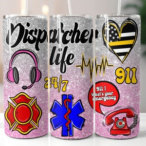 May include: Three pink and silver glitter tumblers with a dispatcher theme. The tumblers feature a headset, a fire department symbol, a medical star of life, a heart with a thin yellow line, a phone, and the text "Dispatcher life 24/7 911! What's your emergency 911".