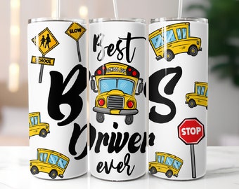 Best Bus Driver Ever Tumbler Wrap Png Sublimation Designs,20 oz Skinny Tumbler Png