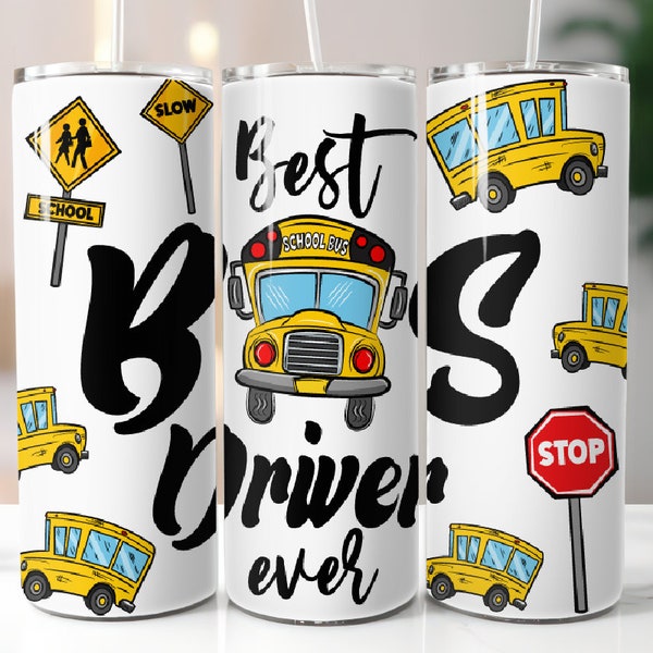 Best Bus Driver Ever Tumbler Wrap Png Sublimation Designs,20 oz Skinny Tumbler Png