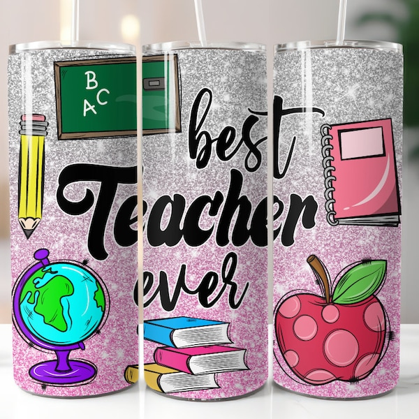 Best Teacher Ever Tumbler Wrap,Teacher Sublimation Designs,20 oz Skinny Tumbler Png