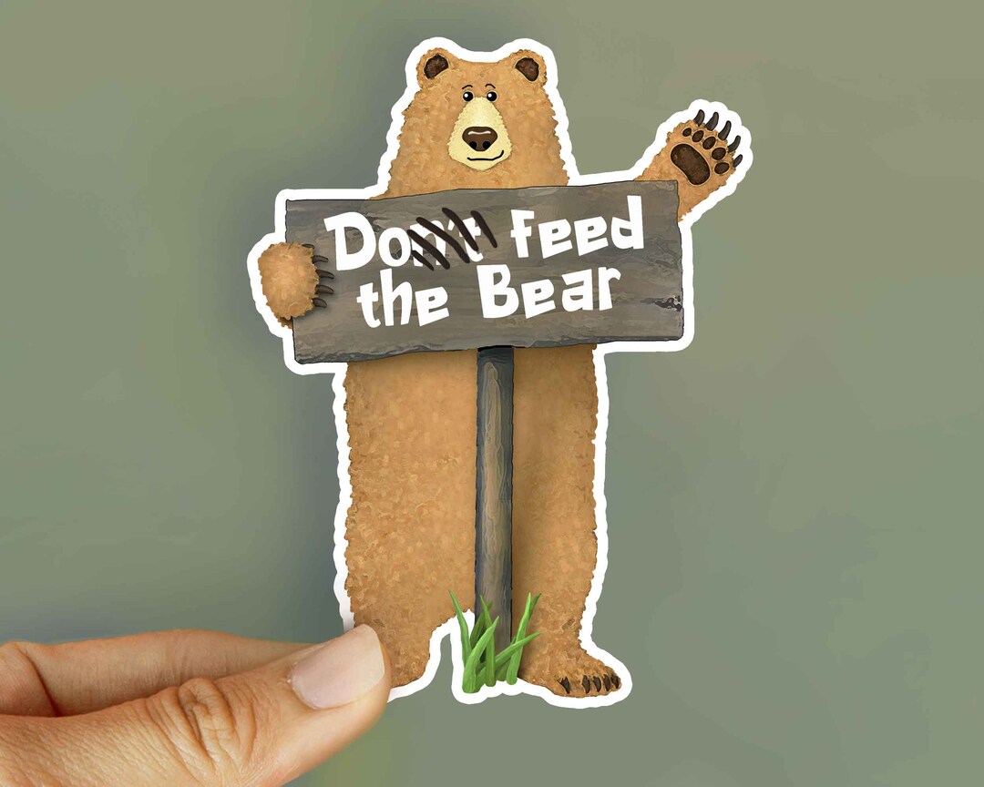 Don't Feed the Bear Sticker Funny Bear Sticker - Etsy