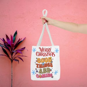 Tote Bag Merry Christmas Good Thing are Coming Holiday Gift, Christmas Gift, Holiday Tote Bag, Festive Tote, Seasonal Bag, Reusable Shopping