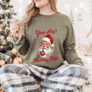 Funny Santa Claus Quote Sweatshirt - Unisex Christmas Pullover