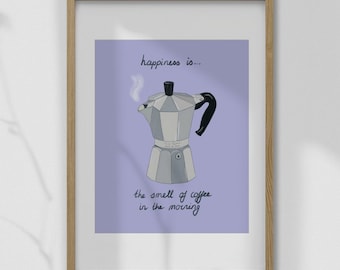 May include: A framed print featuring a silver stovetop espresso maker with a black handle, emitting a wisp of steam. The text reads "happiness is... the smell of coffee in the morning" on a lavender background.