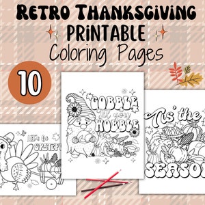 May include: A set of 10 printable coloring pages with a retro Thanksgiving theme. The pages feature illustrations of a turkey, a gnome, and a cornucopia with the text "Let's be grateful", "Gobble til you wobble", and "Tis the season".