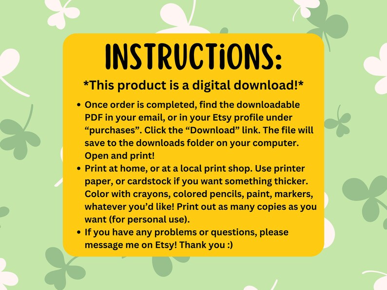 May include: Yellow instructions for a digital download. The text says "This product is a digital download!" and includes instructions on how to download and print the file. The instructions also mention that the file can be coloured with crayons, coloured pencils, paint, or markers.