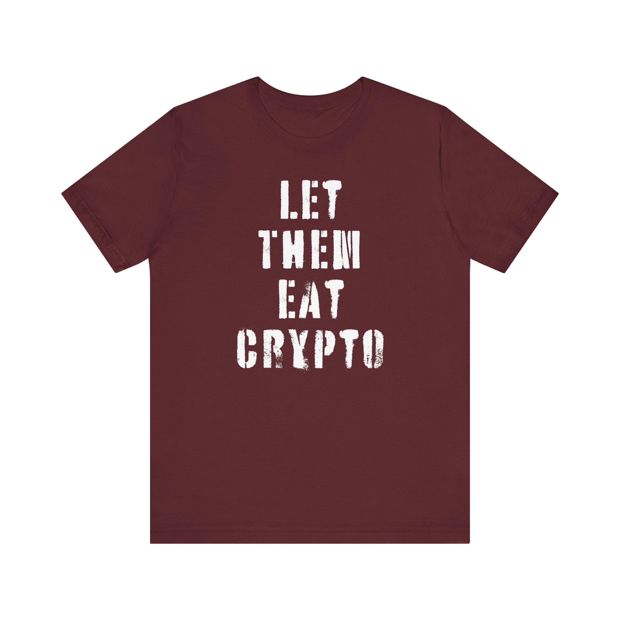 Let Them Eat Crytpo T-shirt BTC ETH Doge HODL, Gen Z Birthday Christmas  Gift, Unisex Tshirt Shirt Top, Crypto Lover Tee, Crypto - Etsy