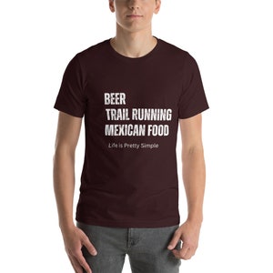 Beer, Trail Running, Mexican Food Shirt -- Gifts for Runners