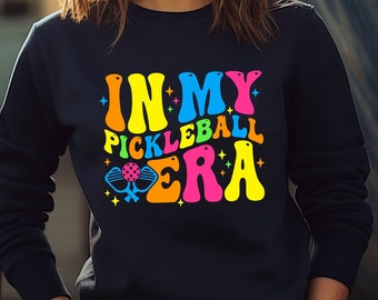 In My Pickleball Era Sweatshirt, Funny Pickleball Sweater, Pickleball Lover Era  Shirt, Pickleball Player T-Shirt, Sport Lover Era Tee,