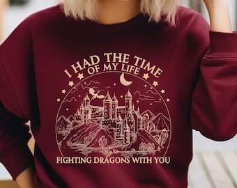 I Had the Time of My Life Fighting Dragons With You Sweatshirt, Dragon Sweater,  Castle Hoodie, Fan Sweatshirt