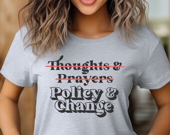 Thoughts & Prayers Policy and Change Shirt Social Justice Shirt, Human Rights Sweatshirt Social Justice Sweater, Reproductive Rights Shirt