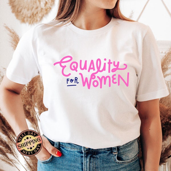 Feminist Shirt, Equality for Women T-Shirt, Custom Women Support Sweater, Women Empowerment Sweatshirt, Human Rights Shirt, Girl Power Tee