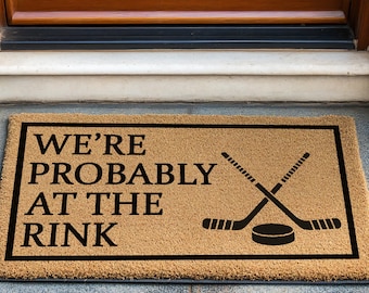Hockey Door Mat, Probably At The Rink Door Mat, Ice Rink Lover Mat, Housewarming Hockey Players, Hockey Gift Decor, Funny Hockey Welcome Mat