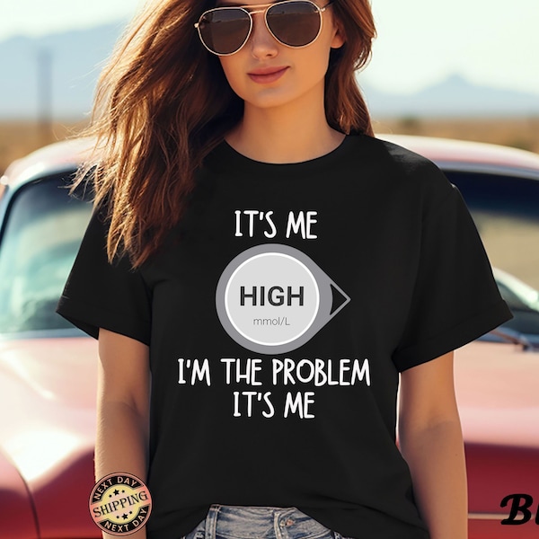 Funny Diabetes Shirt, It's Me High mmol/L I'm The Problem it's Me T-Shirt, Type 1 Diabetes Warrior Sweater, Diabetes Awareness Sweatshirt