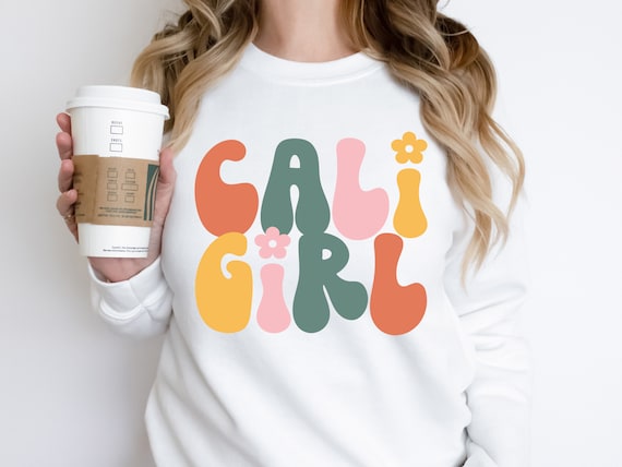 Cali Girl Sweatshirt, California Girl  Sweater, California  Lover Girl Crewneck, Retro Girl  Hoodie, Funny Cali Girl Shirt, California Shirt