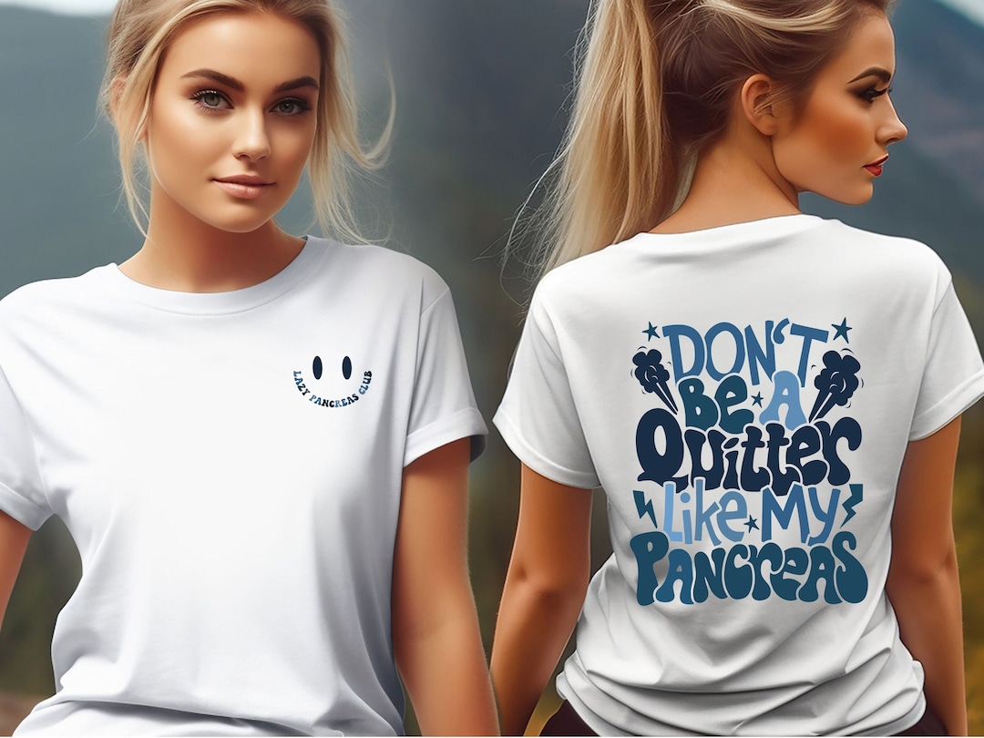 Don't Be A Quitter Like My Pancreas Diabatic Shirt, Funny Diabetic T ...