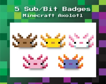 5 Sub/Bit Badges - Minecraft Axolotl