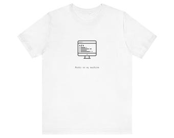 Works On My Machine Shirt, Funny Programmer Tee, Developer Gift, Coding Humor T-Shirt, Software Engineer Shirt