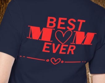 Best Mom Ever Personalized Shirt - Unisex Jersey Tee, Gift for Mom, Mother's Day Shirt, Custom Mom Tee, Mom Birthday Shirt
