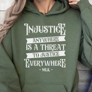 Injustice Anywhere is a Threat to Justice Everywhere Shirt, MLK T Shirt, Martin Luther King Quote, Activist T-Shirt, Human Rights Hoodie