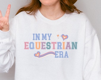 In My Equestrian Era Sweatshirt, Horse Riding Gift