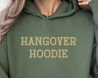 Hangover Hoodie, Funny College Sweatshirt, Unisex Pullover