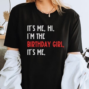 It&#39;s Me Hi I&#39;m The Birthday Girl It&#39;s Me Shirt, Birthday Girl Shirt For Birthday Gifts, I&#39;m The Birthday Girl Shirt, Swiftie Birthday Tee